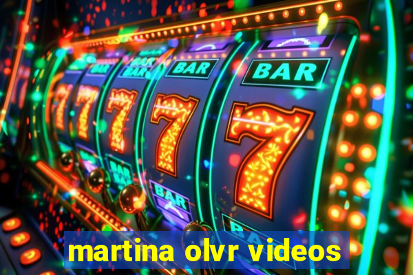 martina olvr videos